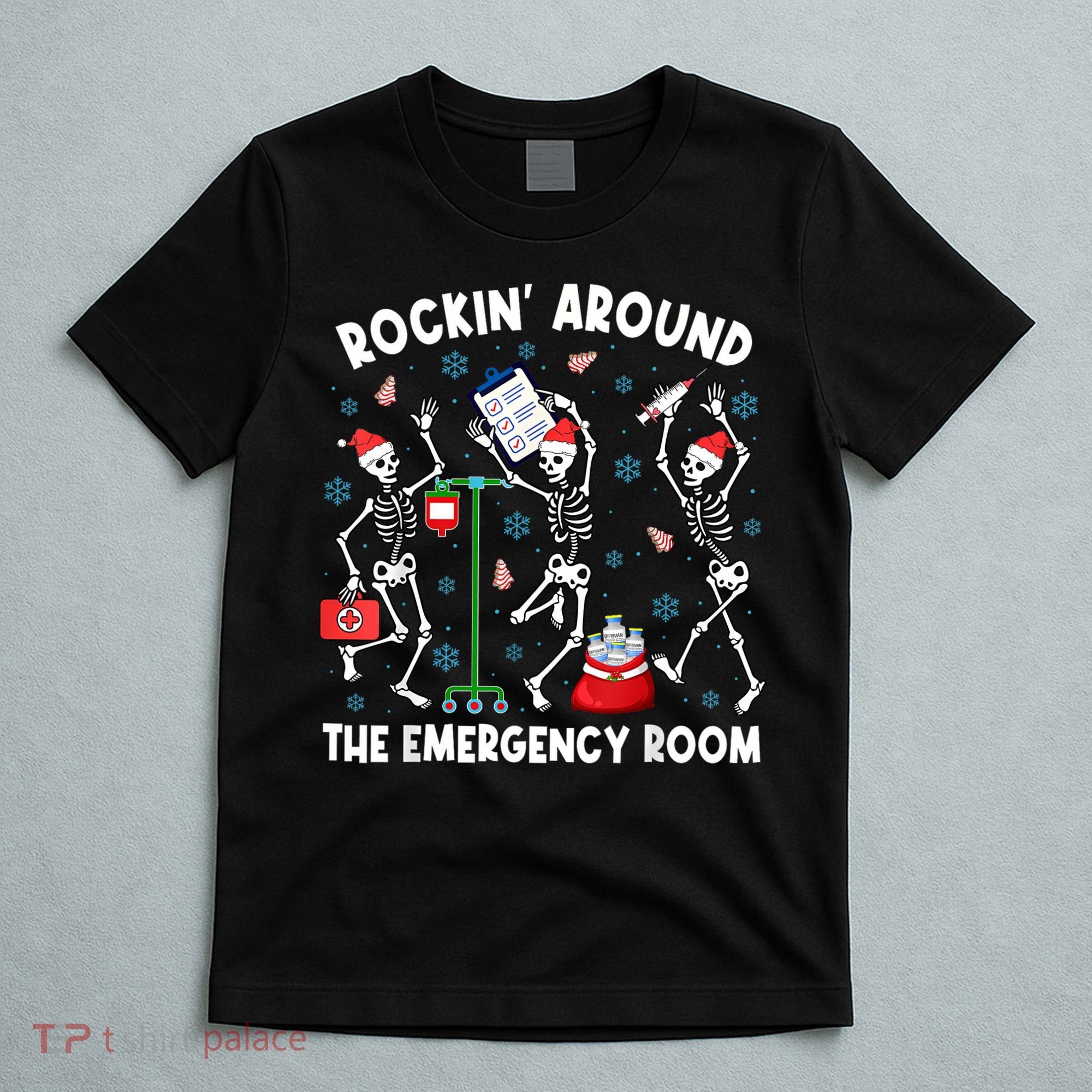 Rockin Around The Emergency Room Skeleton Er Nurse Xmas T-Shirt