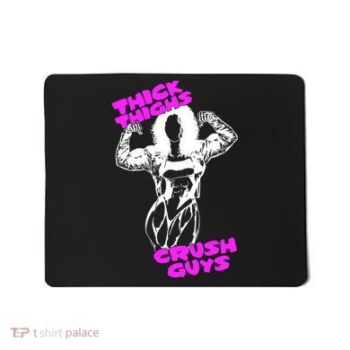 Raskol Apparel Thick Thighs Crush Guys Mousepad