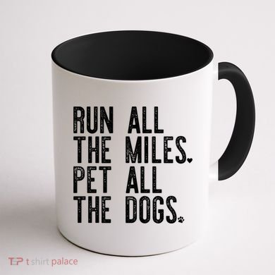 Run All The Miles Pet All The Dogs Funny Runner Running Meme Meaningful Gift Coffee Mug back