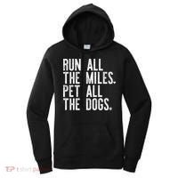 Run All The Miles Pet All The Dogs Funny Runner Running Meme Meaningful Gift Women's Hoodie thumb 0