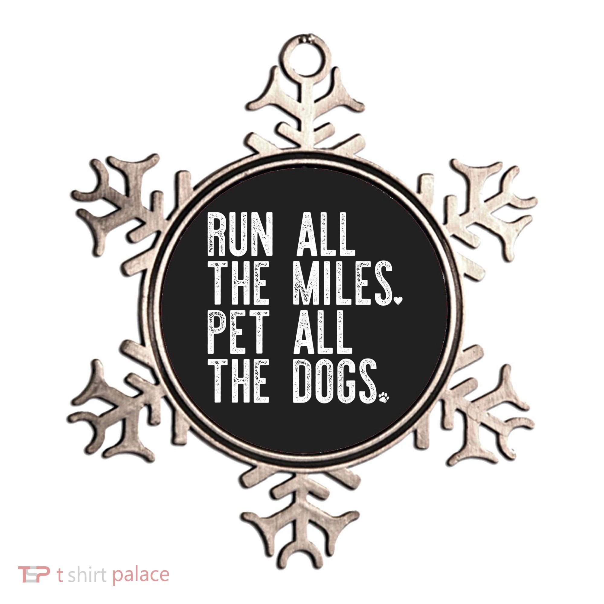 Run All The Miles Pet All The Dogs Funny Runner Running Meme Meaningful Gift Ornament