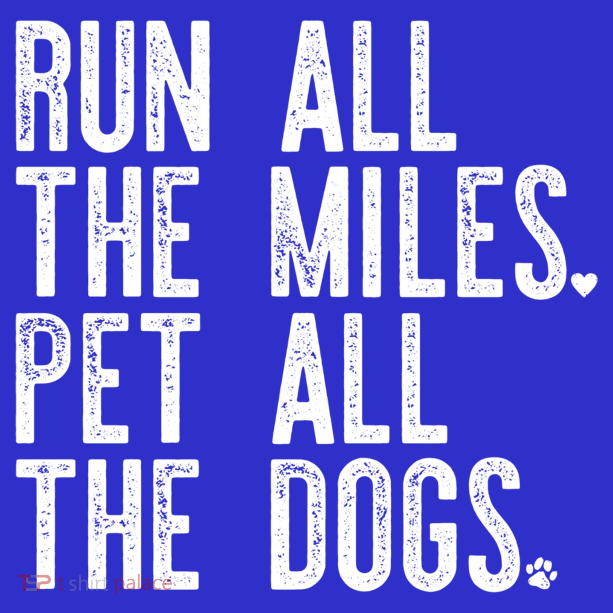 Run All The Miles Pet All The Dogs Funny Runner Running Meme Meaningful Gift Mousepad