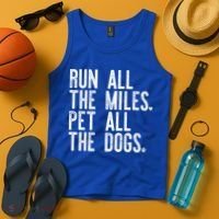 Run All The Miles Pet All The Dogs Funny Runner Running Meme Meaningful Gift Tank Top thumb 4