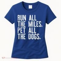 Run All The Miles Pet All The Dogs Funny Runner Running Meme Meaningful Gift Women's T-Shirt thumb 0