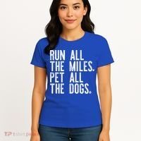 Run All The Miles Pet All The Dogs Funny Runner Running Meme Meaningful Gift Women's T-Shirt thumb 4