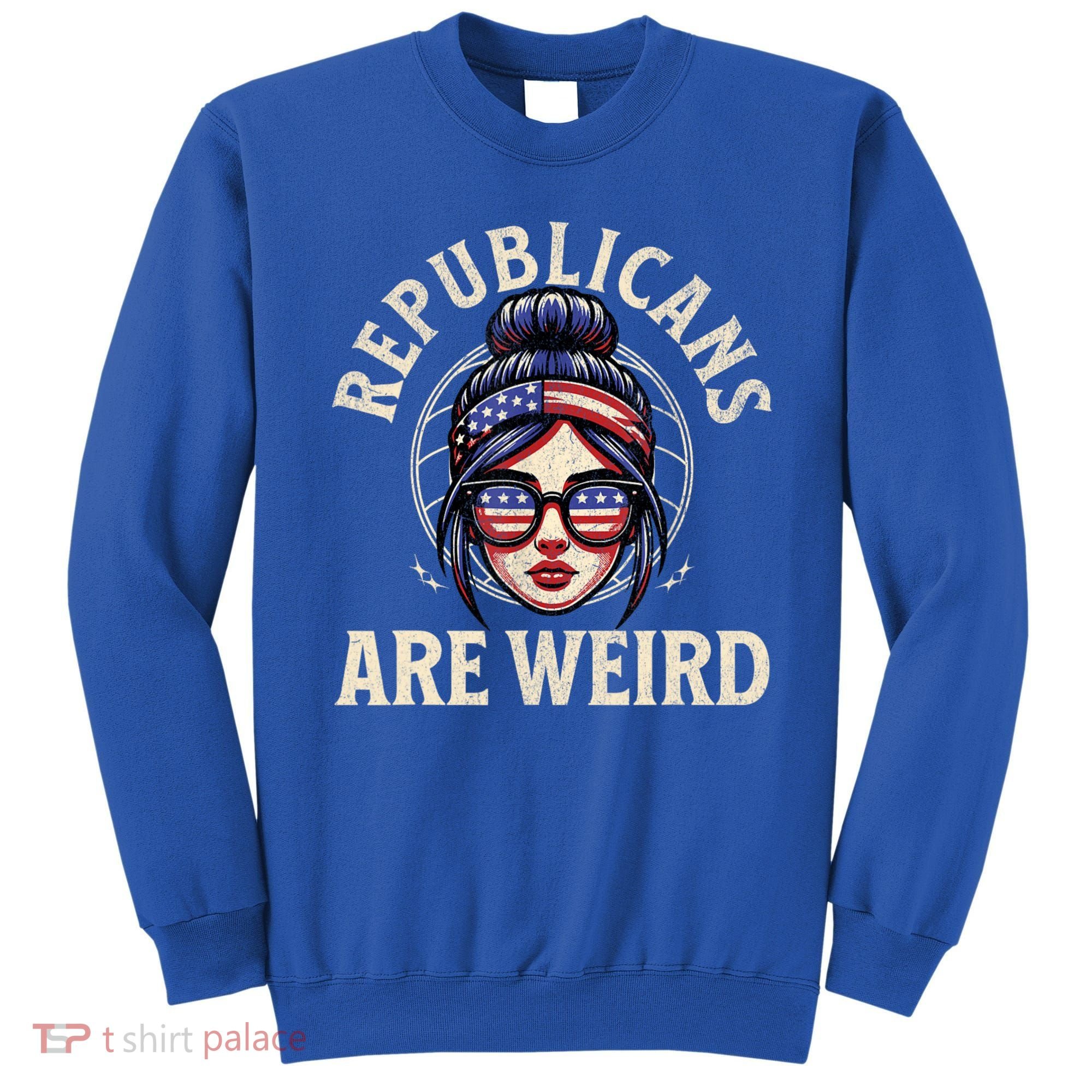 Republicans Are Weird Funny Political Election 2024 Sweatshirt