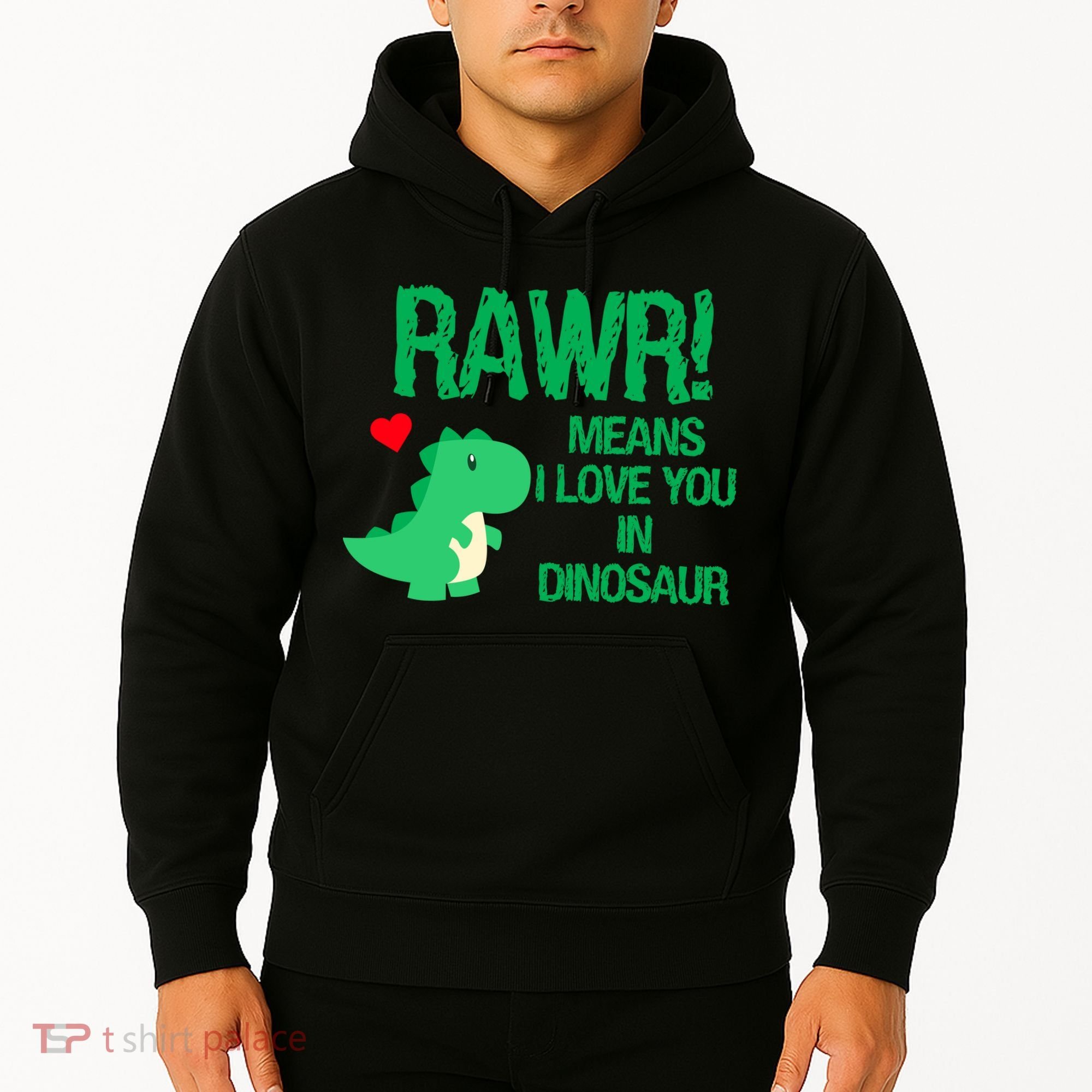 Rawr Means I Love You In Dinosaur Hoodie