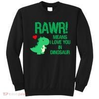 Rawr Means I Love You In Dinosaur Sweatshirt thumb 0