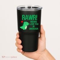 Rawr Means I Love You In Dinosaur Tumbler thumb 2