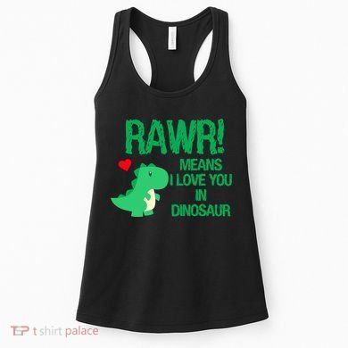 Rawr Means I Love You In Dinosaur Women's Tank Top