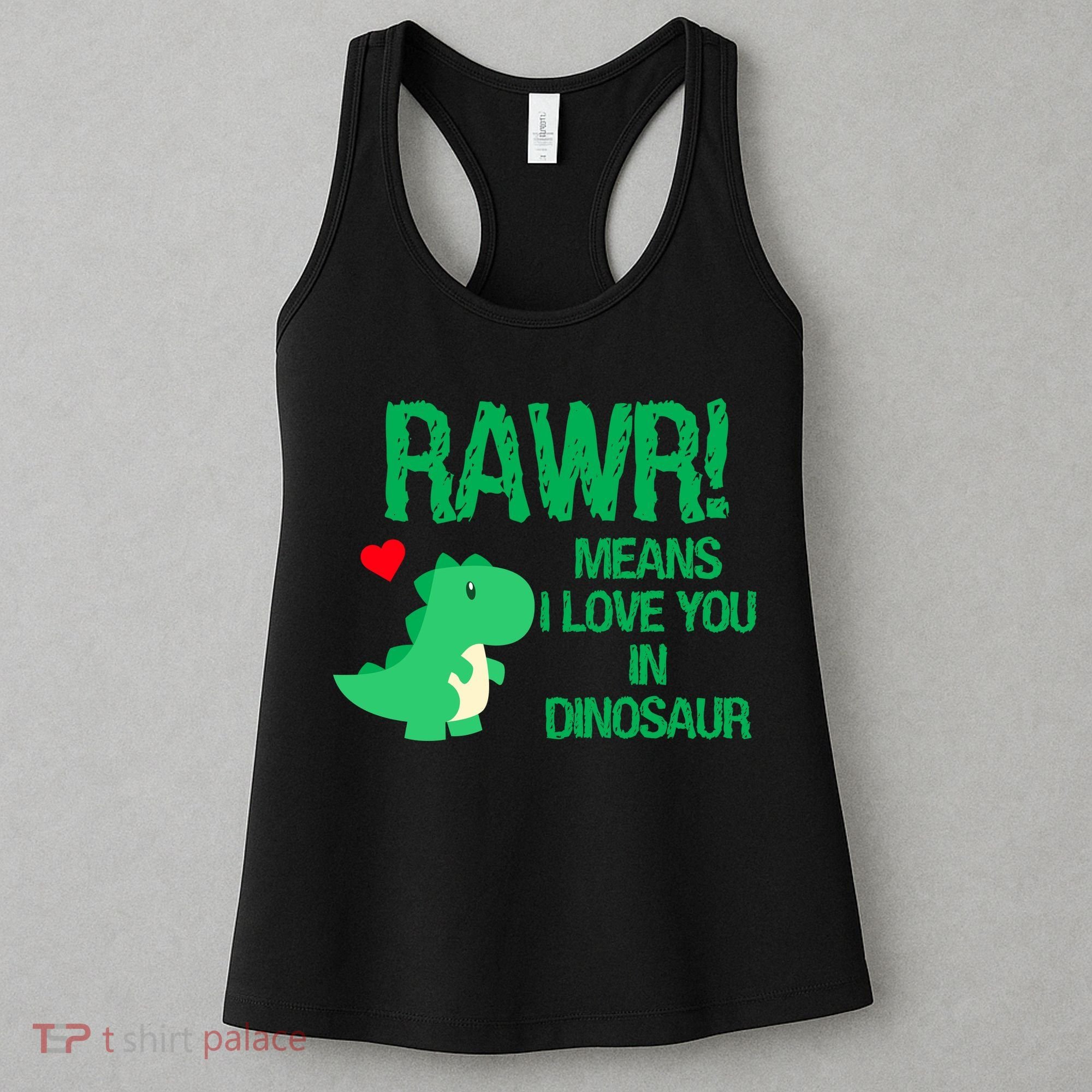 Rawr Means I Love You In Dinosaur Women's Tank Top