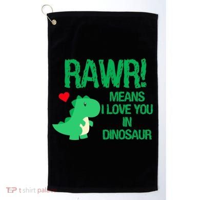 Rawr Means I Love You In Dinosaur Golf Towel