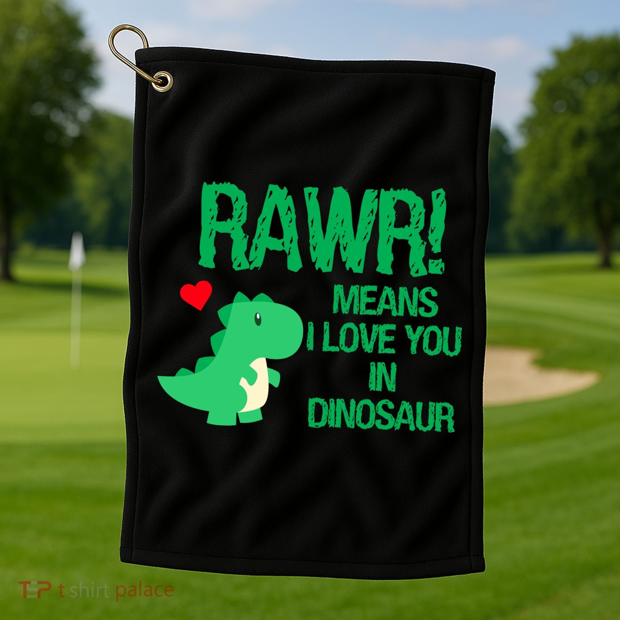 Rawr Means I Love You In Dinosaur Golf Towel