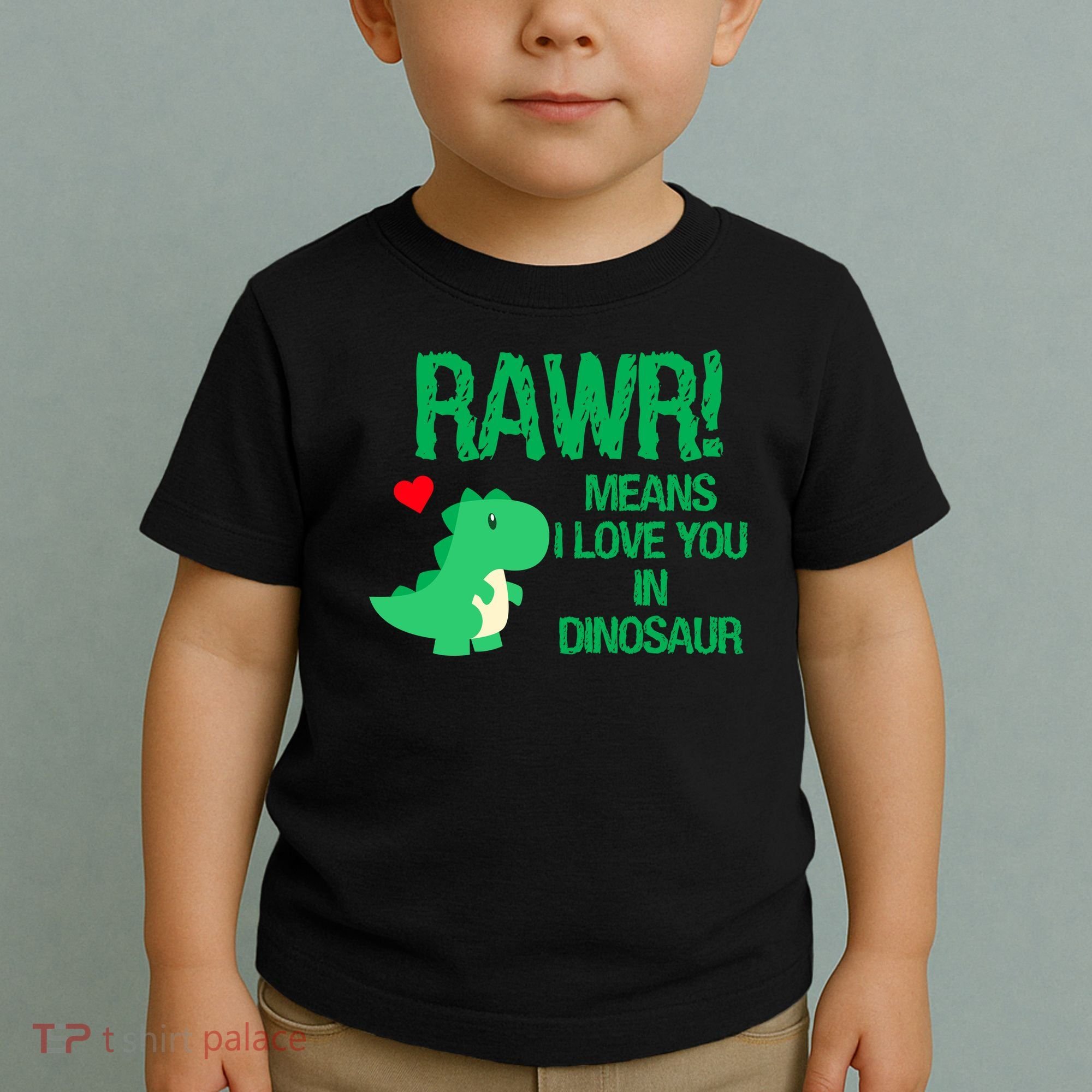 Rawr Means I Love You In Dinosaur Toddler T-Shirt
