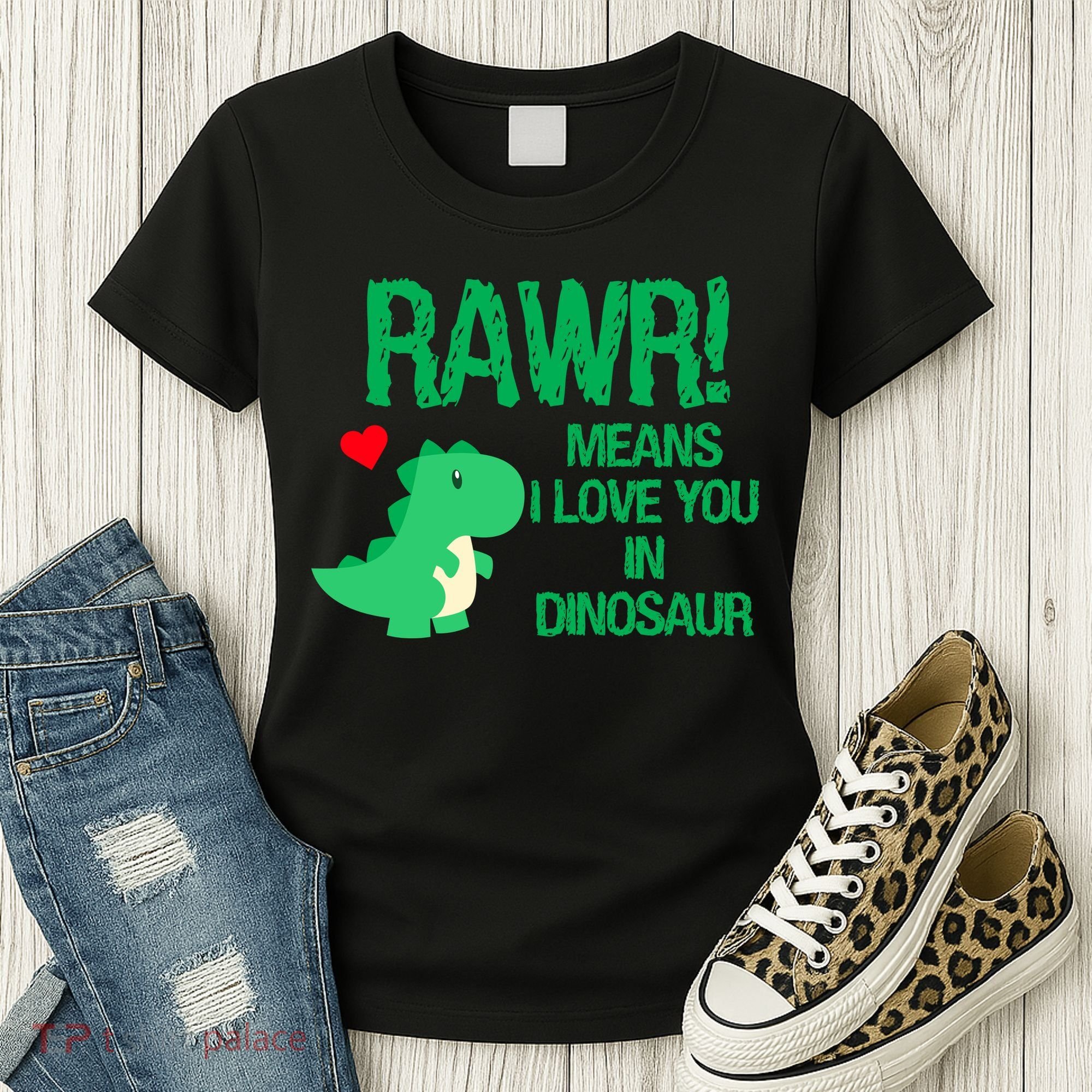 Rawr Means I Love You In Dinosaur Women's T-Shirt