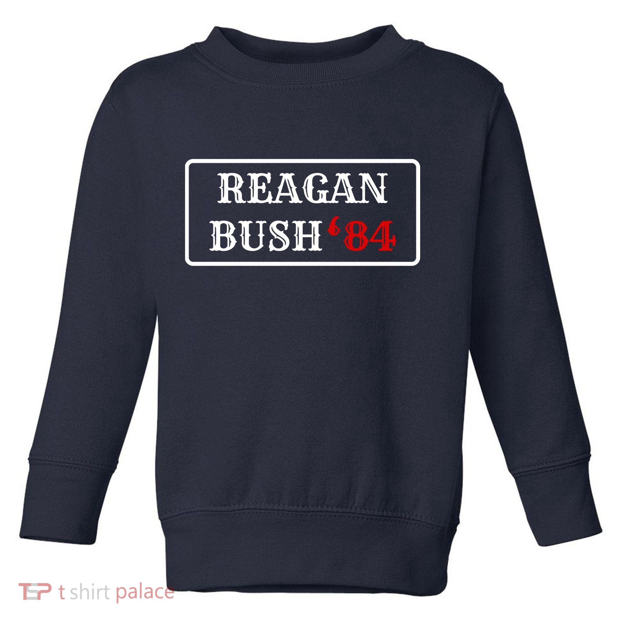 Reagan Bush 84 Toddler Sweatshirt