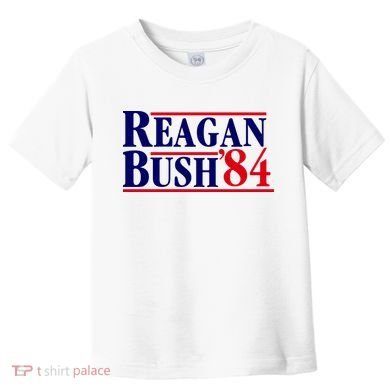 Reagan Bush 84 Shirt Presidential Campaign Toddler T-Shirt