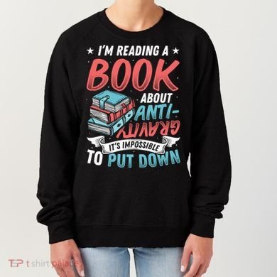 Reading Book About Anti Gravity Funny Science Physicist Gift Women's Sweatshirt