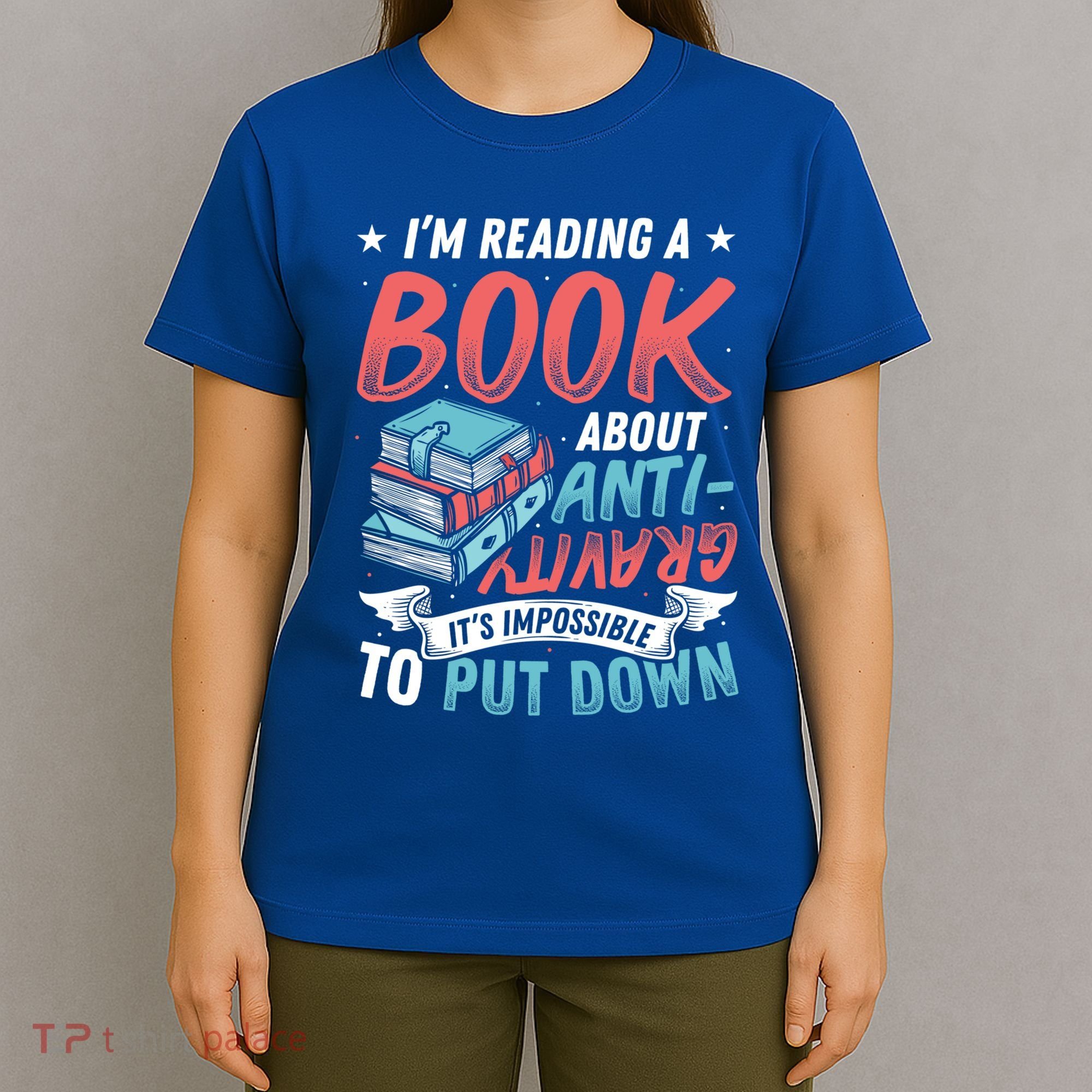 Reading Book About Anti Gravity Funny Science Physicist Gift T-Shirt