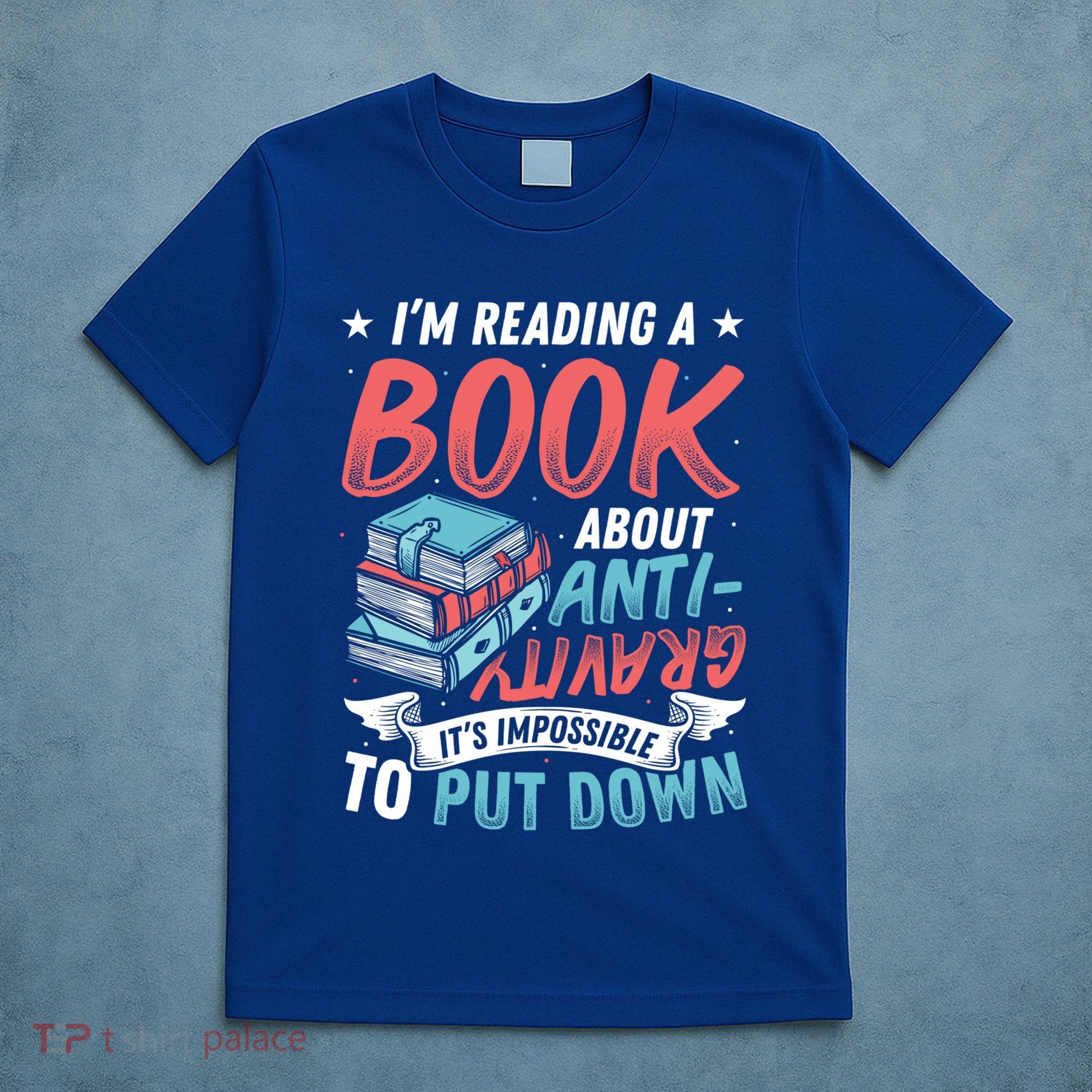 Reading Book About Anti Gravity Funny Science Physicist Gift T-Shirt