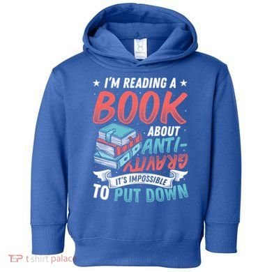 Reading Book About Anti Gravity Funny Science Physicist Gift Toddler Hoodie
