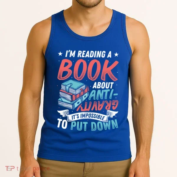Reading Book About Anti Gravity Funny Science Physicist Gift Tank Top