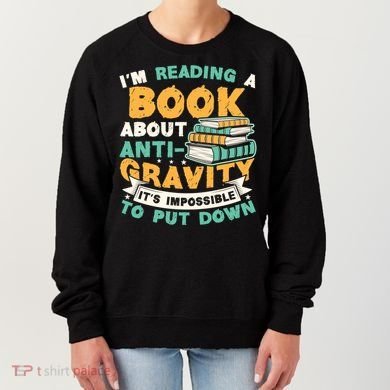 Reading Book About Anti Gravity Funny Science Physicist Gift Women's Sweatshirt