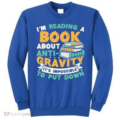Reading Book About Anti Gravity Funny Science Physicist Gift Sweatshirt