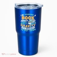 Reading Book About Anti Gravity Funny Science Physicist Gift Tumbler thumb 0