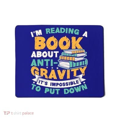 Reading Book About Anti Gravity Funny Science Physicist Gift Mousepad