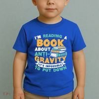 Reading Book About Anti Gravity Funny Science Physicist Gift Toddler T-Shirt thumb 2