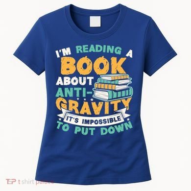 Reading Book About Anti Gravity Funny Science Physicist Gift Women's T-Shirt