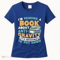 Reading Book About Anti Gravity Funny Science Physicist Gift Women's T-Shirt thumb 0
