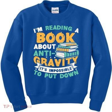 Reading Book About Anti Gravity Funny Science Physicist Gift Kids Sweatshirt