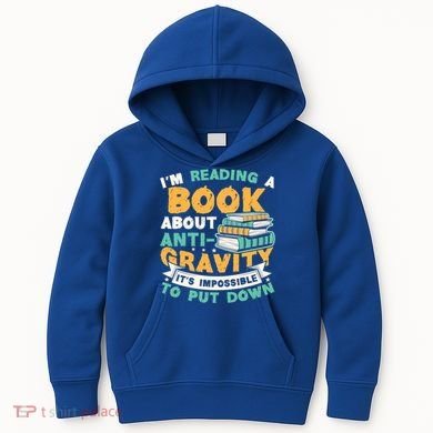 Reading Book About Anti Gravity Funny Science Physicist Gift Kids Hoodie