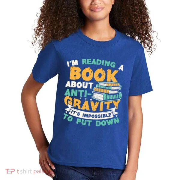 Reading Book About Anti Gravity Funny Science Physicist Gift Kids T-Shirt