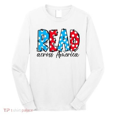 Read Books Across America Funny Bookworm Reader Book Lover Long Sleeve Shirt