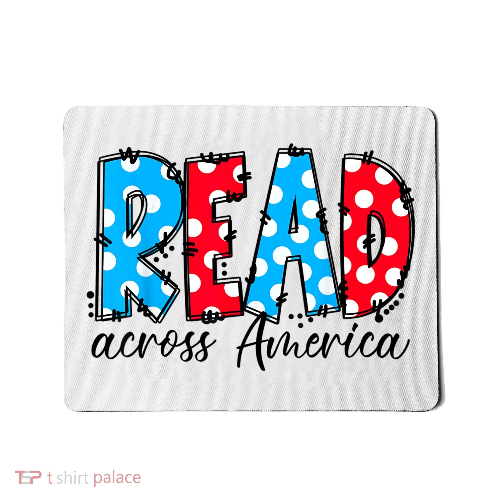 Read Books Across America Funny Bookworm Reader Book Lover Mousepad