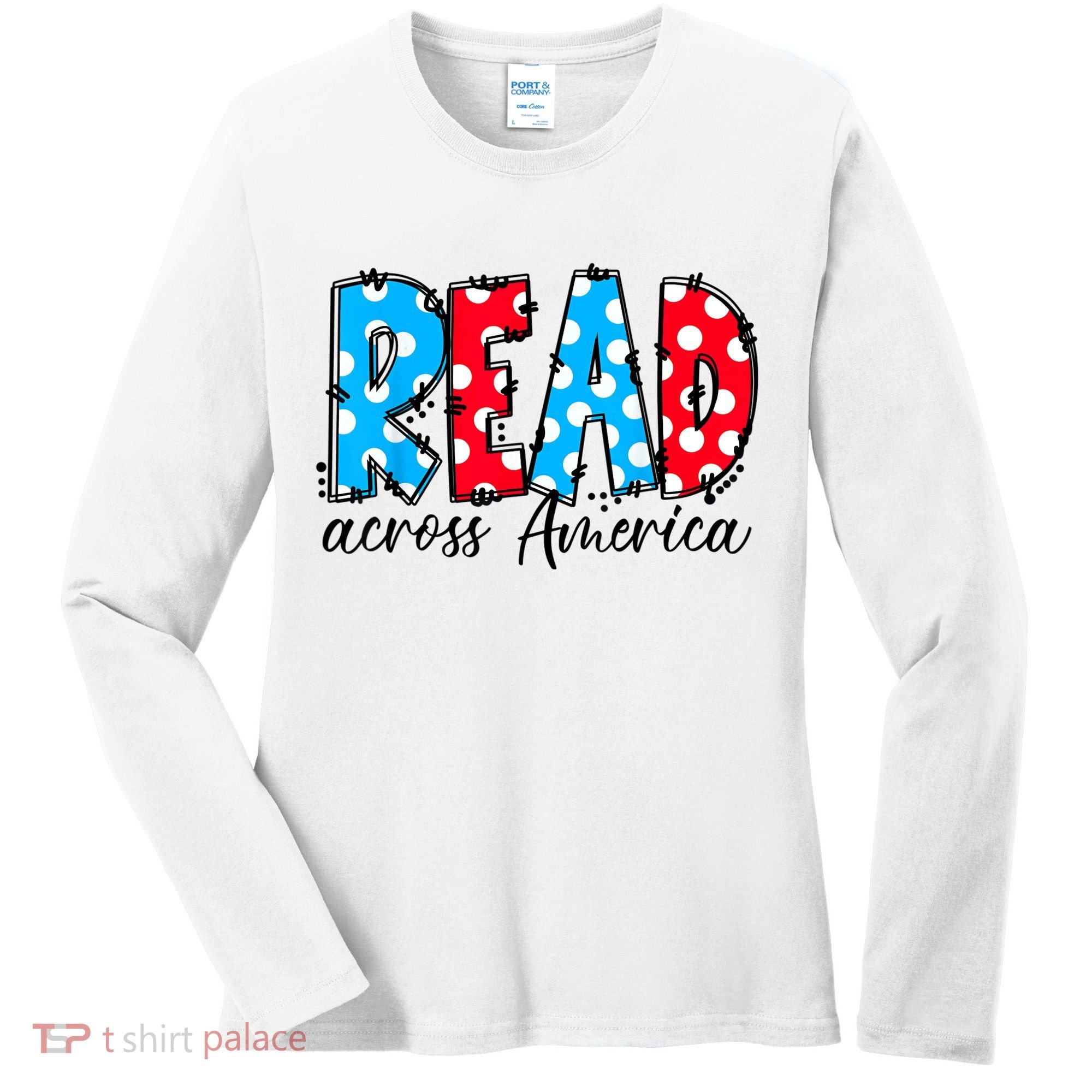 Read Books Across America Funny Bookworm Reader Book Lover Women's Long Sleeve Shirt