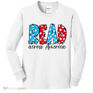 Read Books Across America Funny Bookworm Reader Book Lover Kids Long Sleeve Shirt