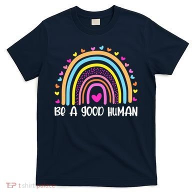 Retro Be A Good Human Saying Kindness Quote Positive Message T-Shirt