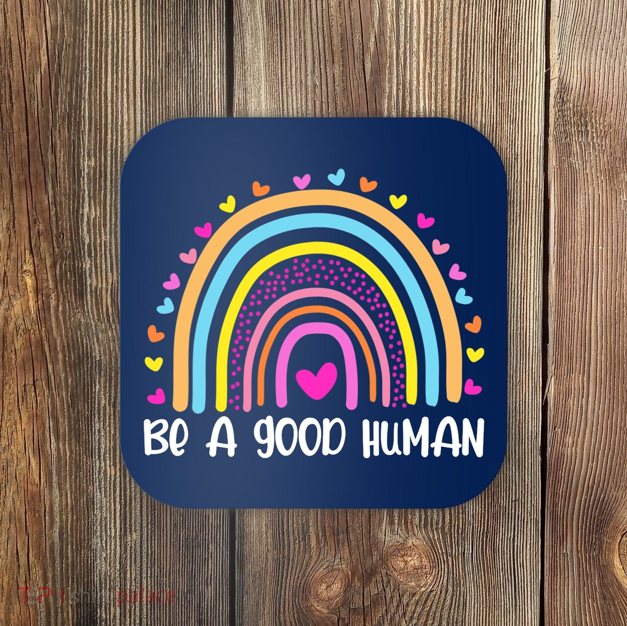 Retro Be A Good Human Saying Kindness Quote Positive Message Coaster