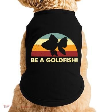 Retro Be A Goldfish Doggie Tank