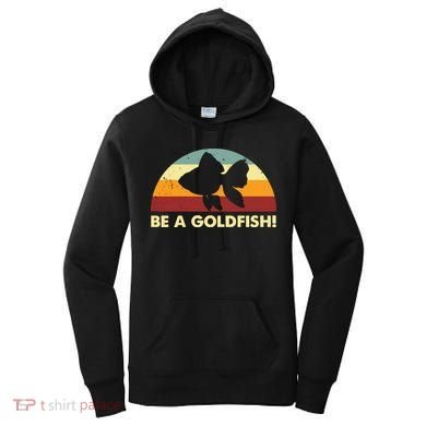 Retro Be A Goldfish Women's Hoodie