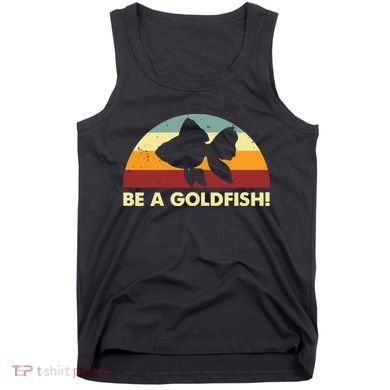 Retro Be A Goldfish Tank Top