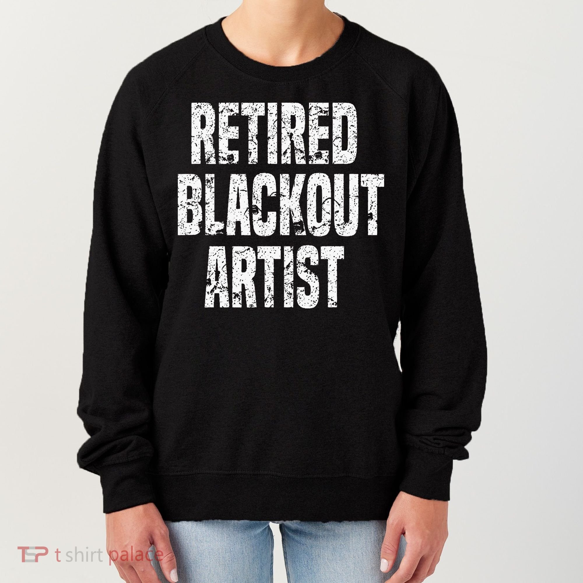 Retired Blackout Artist Alcohol Sobriety Women's Sweatshirt