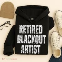 Retired Blackout Artist Alcohol Sobriety Hoodie thumb 4