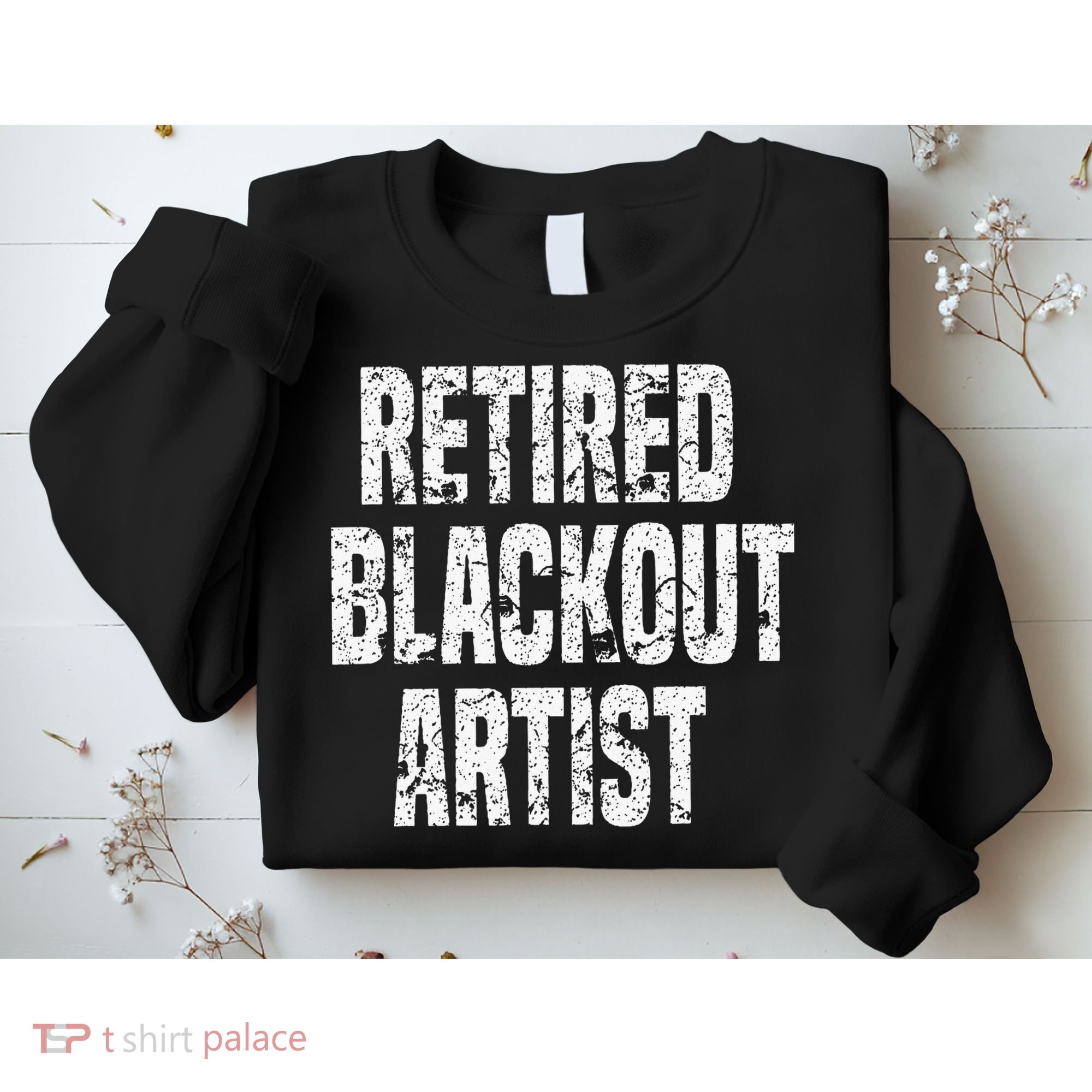 Retired Blackout Artist Alcohol Sobriety Sweatshirt