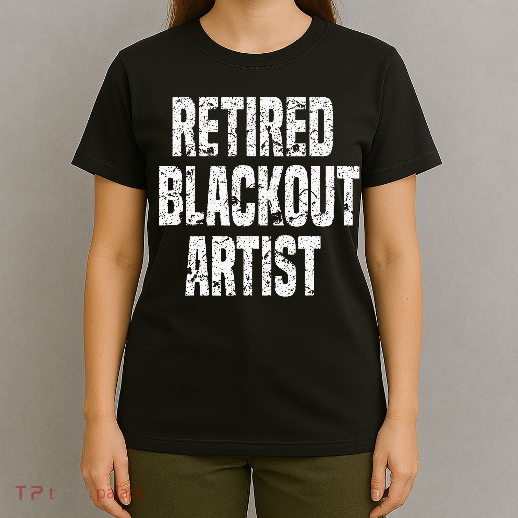 Retired Blackout Artist Alcohol Sobriety T-Shirt