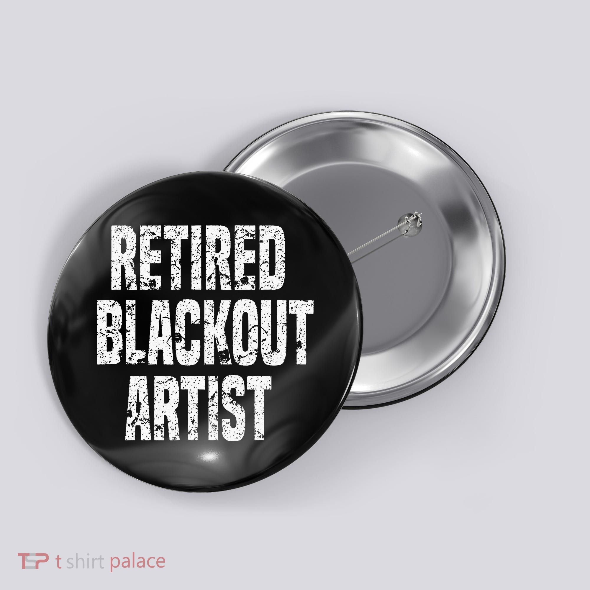 Retired Blackout Artist Alcohol Sobriety Button